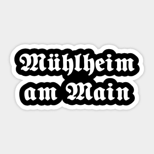 Mühlheim am Main written with gothic font Sticker